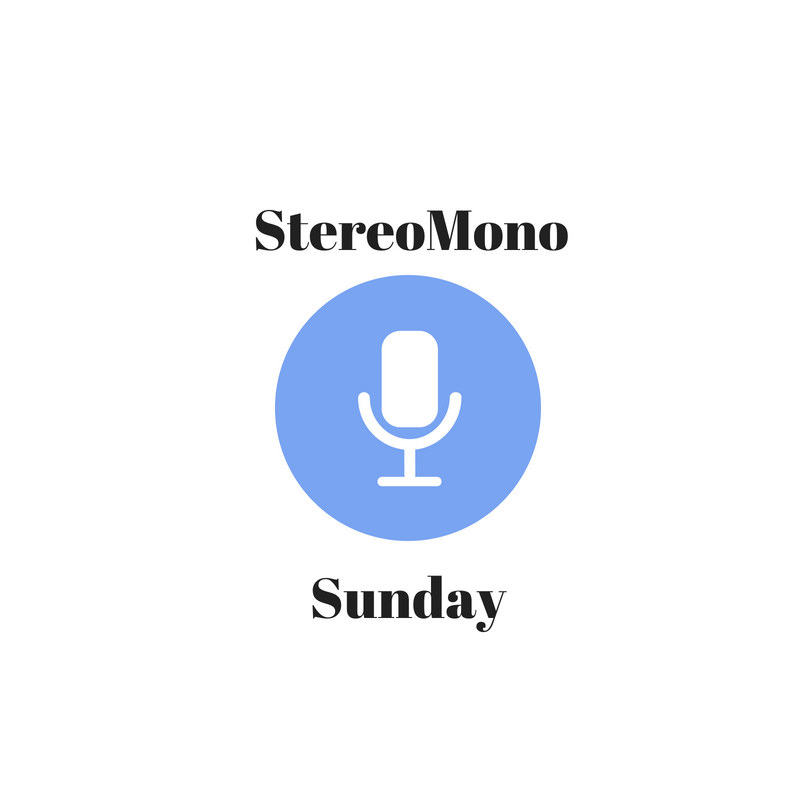 StereoMono Sunday